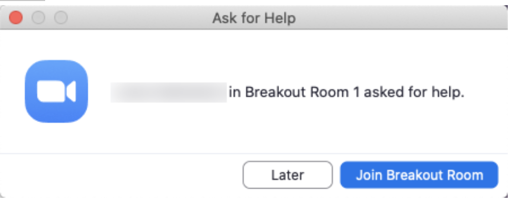 "Ask for Help" button with the options of selecting "Later" and "Join Breakout Room"