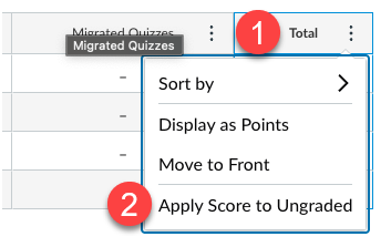 Click the three dots in the desired column then click Apply Score to Ungraded