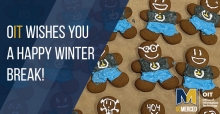 An image saying "OIT Wishes You a Happy Winter Break" with gingerbread men next to it