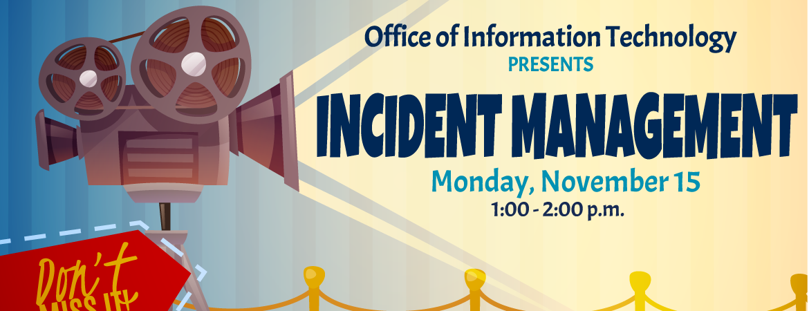 OIT Behinds the Scenes Presents: Incident Management Webinar